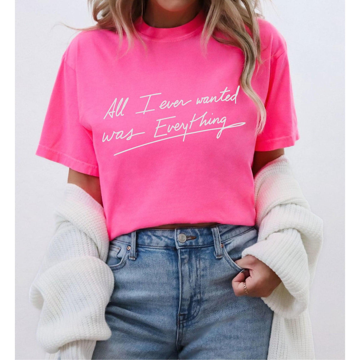 All I ever wanted was everything!